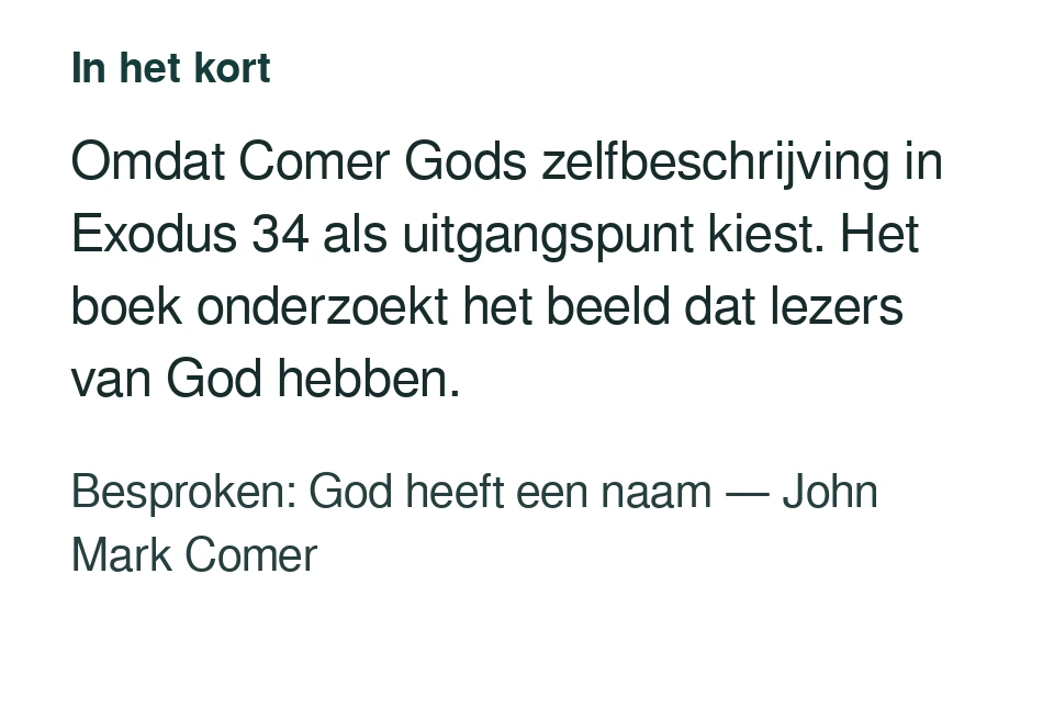 Omdat Comer Gods zelfbeschrijving in Exodus 34 als uitgangspunt kiest. Het boek onderzoekt het beeld dat lezers van God hebben. Besproken: God heeft een naam — John Mark Comer.