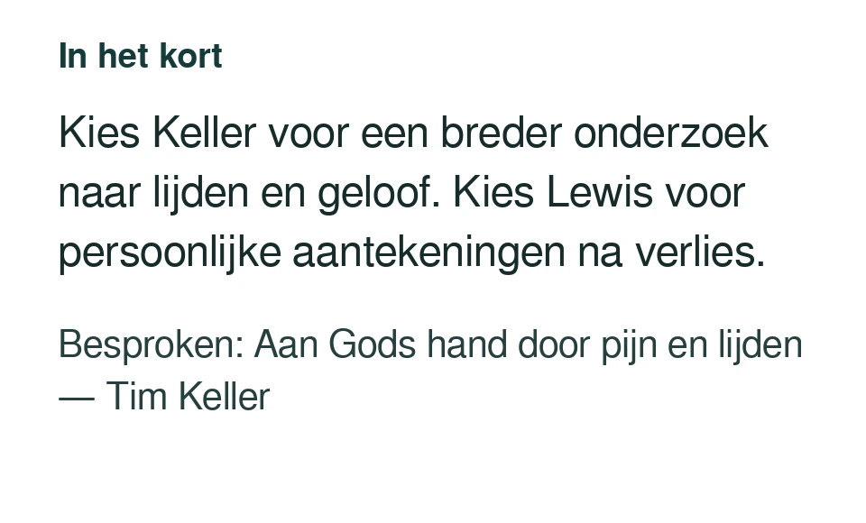 Kies Keller voor een breder onderzoek naar lijden en geloof. Kies Lewis voor persoonlijke aantekeningen na verlies. Besproken: Aan Gods hand door pijn en lijden — Tim Keller.